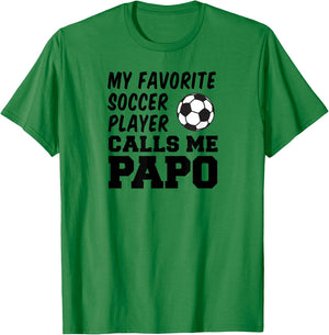 My Favorite Soccer Player Calls Me Papo T-Shirt - T-Shirt | Irish Green