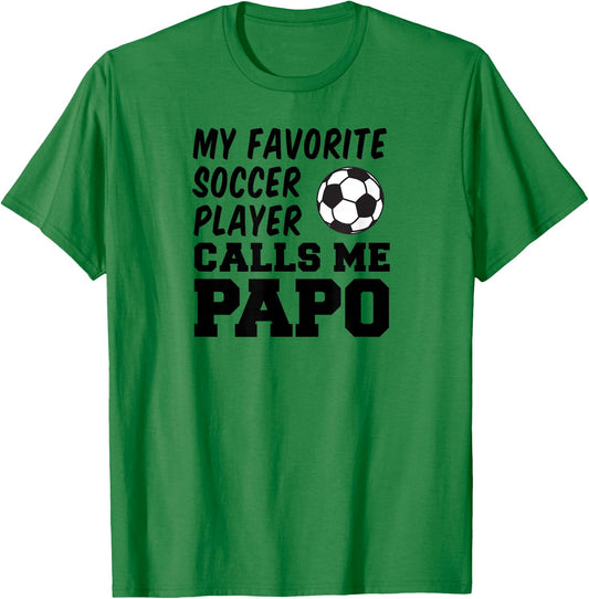 My Favorite Soccer Player Calls Me Papo T-Shirt - T-Shirt | Irish Green