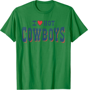 I Love Hot Cowboys Funny Western Rodeo T-Shirt - T-Shirt | Irish Green