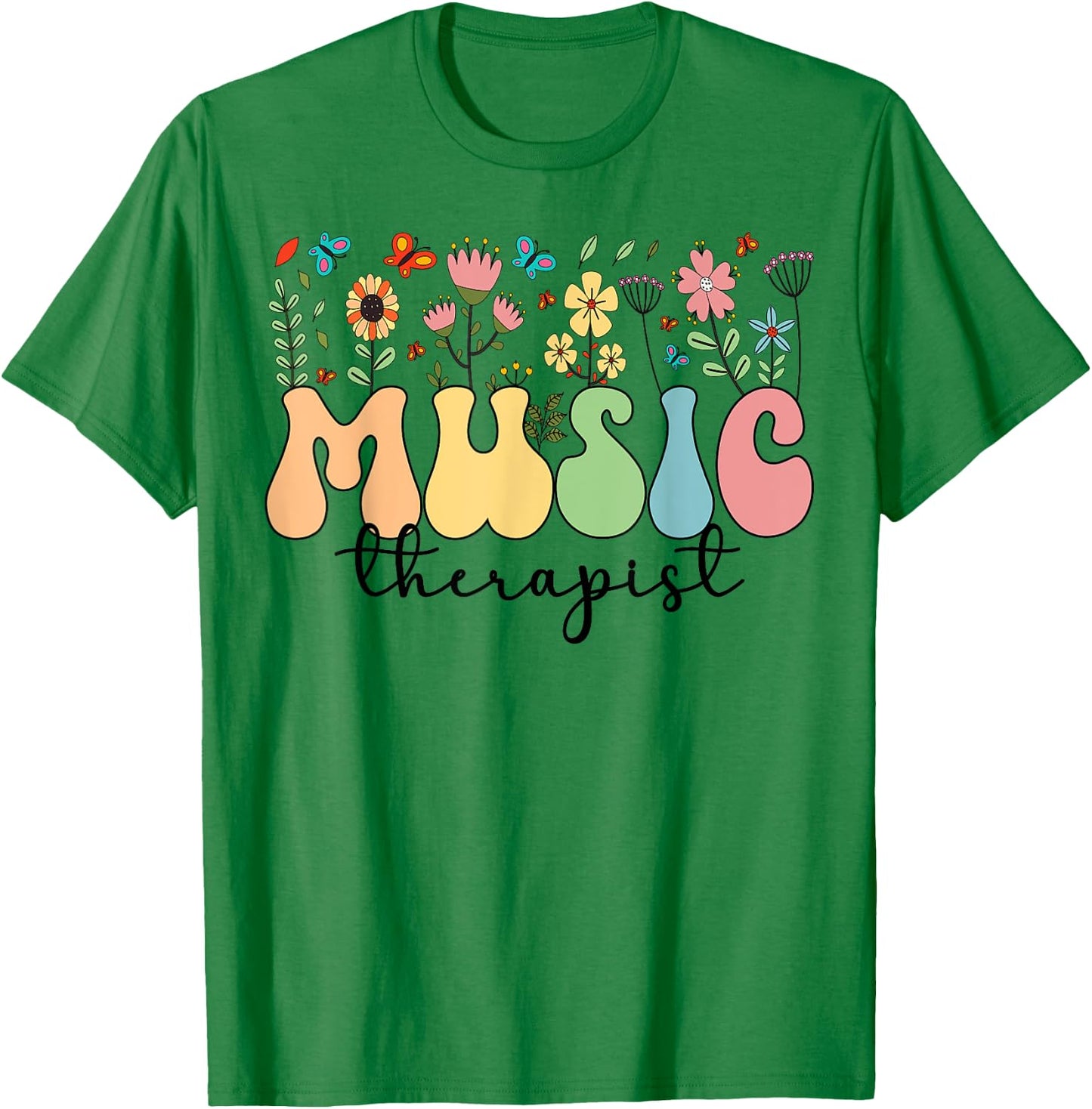 Music Therapist Flowers Music Therapy T-Shirt - T-Shirt | Irish Green