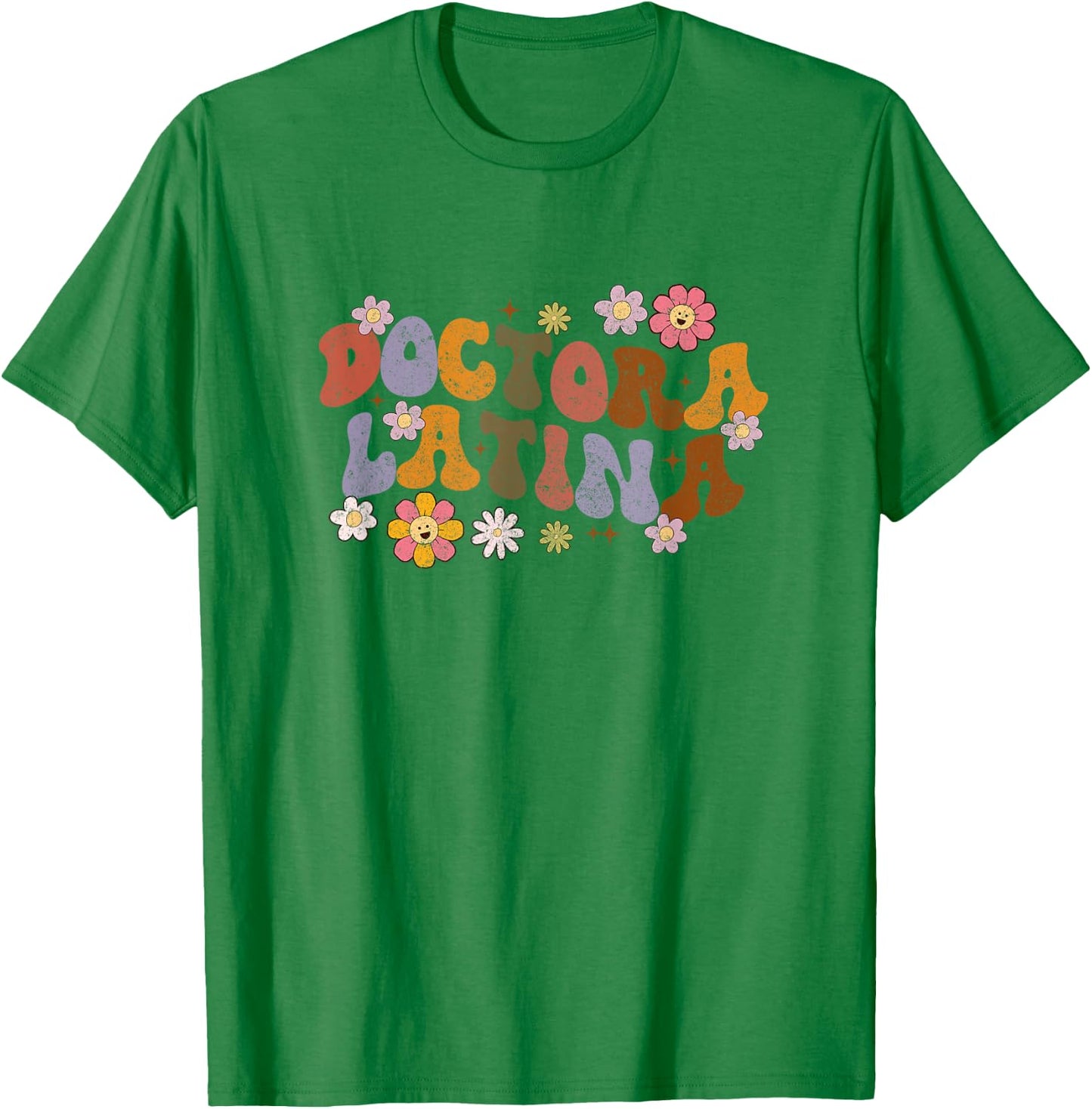 Doctora Latina Spanish Doctor Physician Educated Latina Grad T-Shirt - T-Shirt | Irish Green