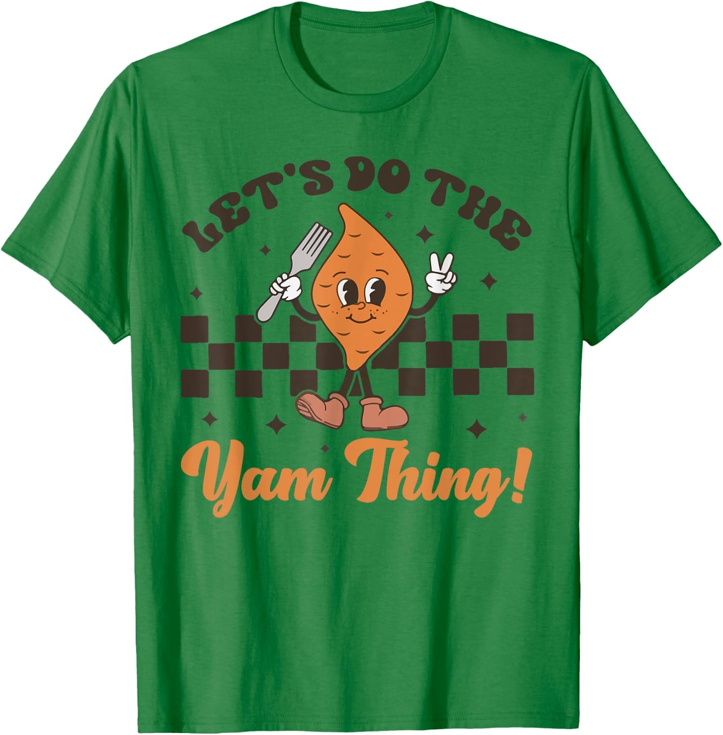 Let's Do the Yam thing Thanksgiving Funny Family Costume T-Shirt - T-Shirt | Irish Green