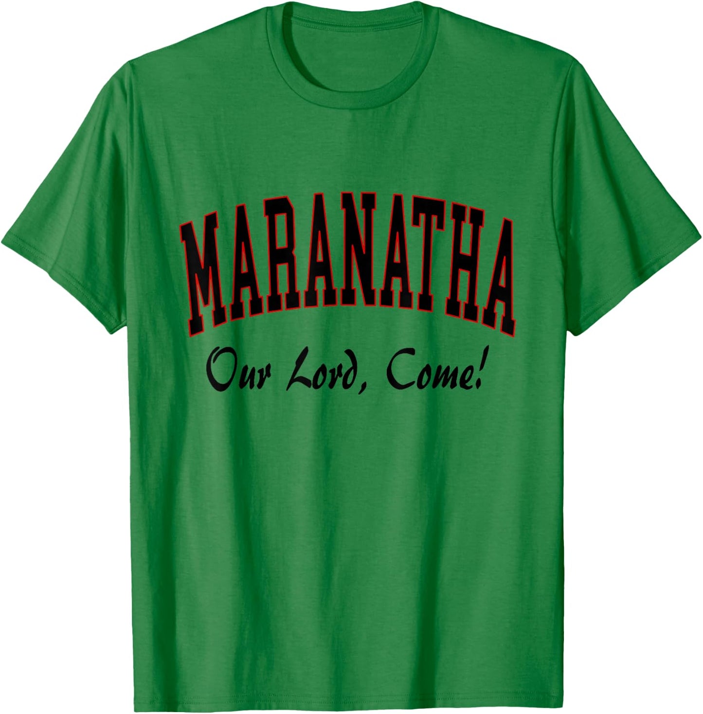 Maranatha Jesus Will Come - 1st Corinthians New Testament T-Shirt - T-Shirt | Irish Green