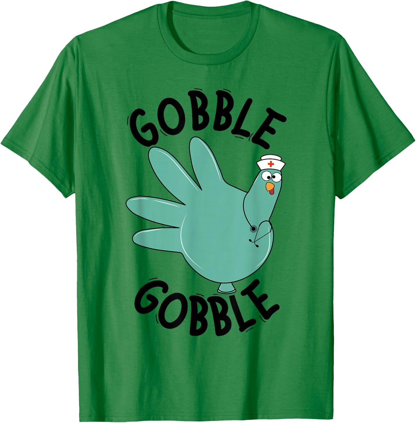Turkey Gobble Glove Thanksgivin Nurse Medical Thankful Nurse T-Shirt - T-Shirt | Irish Green