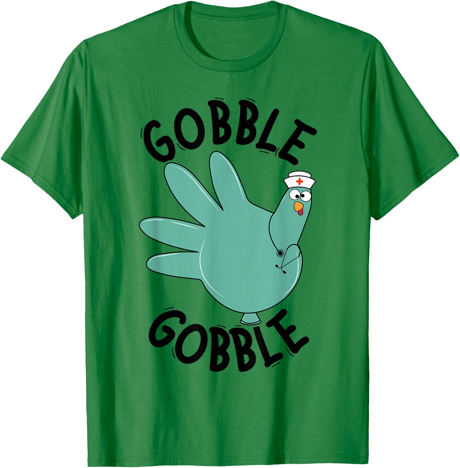 Turkey Gobble Glove Thanksgivin Nurse Medical Thankful Nurse T-Shirt - T-Shirt | Irish Green
