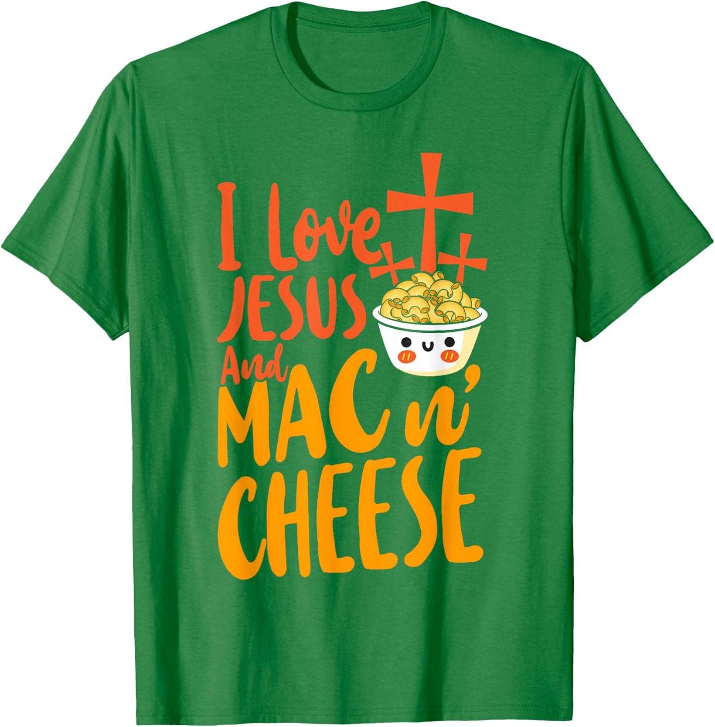 Mac And Cheese Jesus Faith Christian I Love Jesus And Mac & T-Shirt - T-Shirt | Irish Green