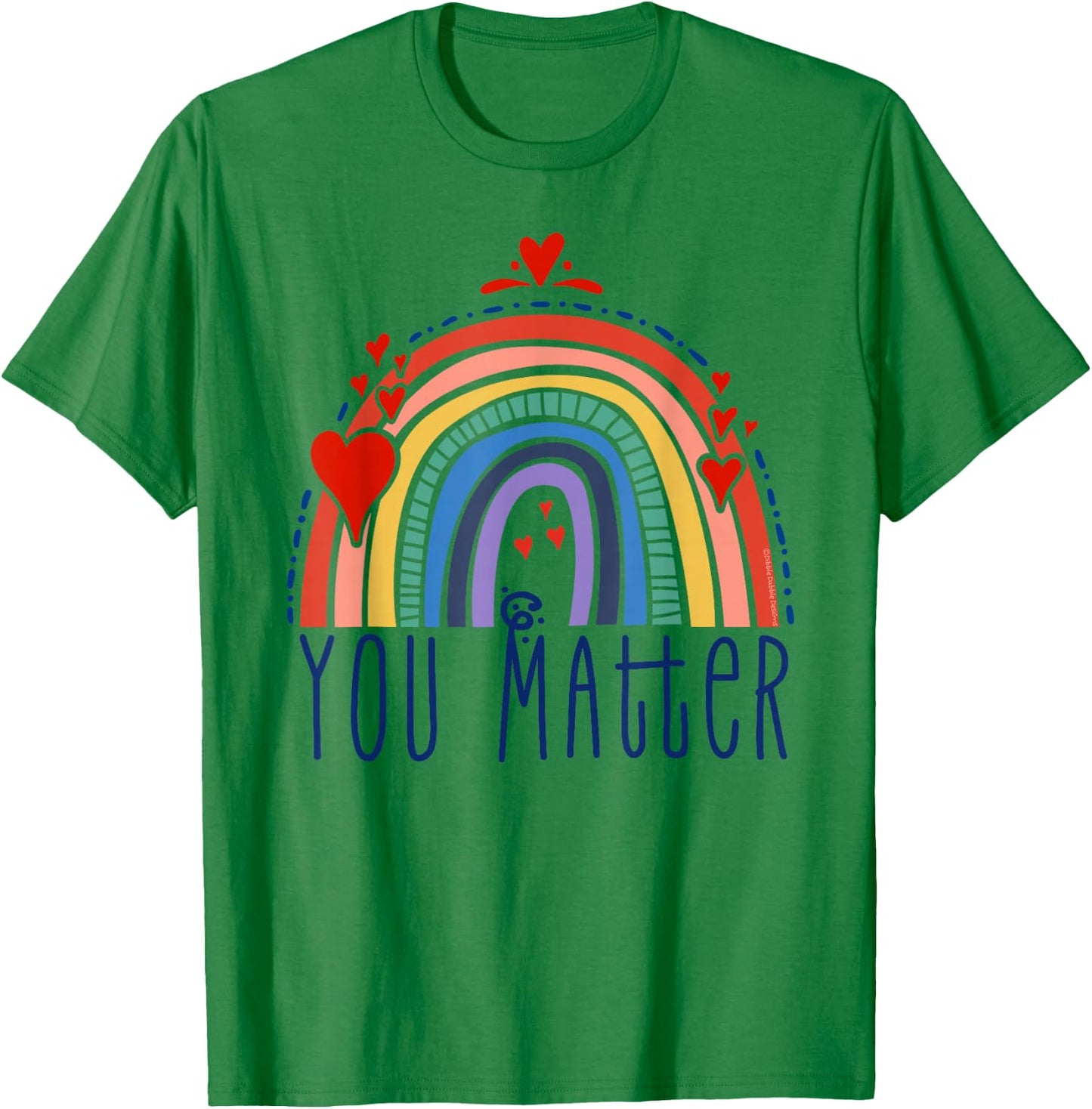 Pretty You Matter Rainbow Positive Message Teachers Kids Small T-Shirt - T-Shirt | Irish Green