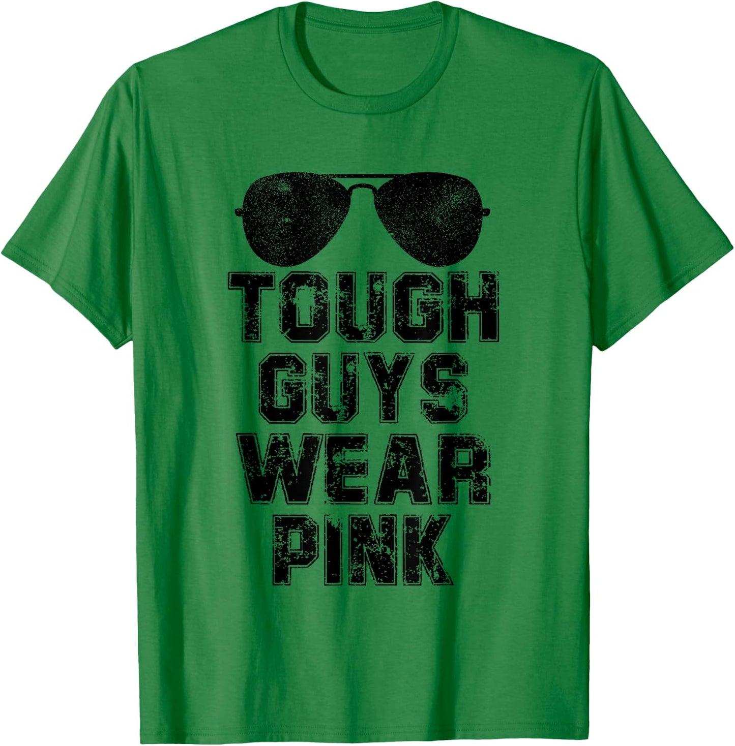 Tough Guys Wear Pink Men and Boys Support Cancer Survivors T-Shirt - T-Shirt | Irish Green