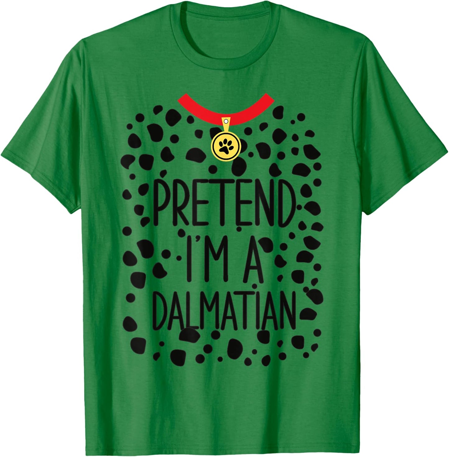 Pretend I'm a Dalmatian Funny Lazy Halloween Costume Dog T-Shirt - T-Shirt | Irish Green