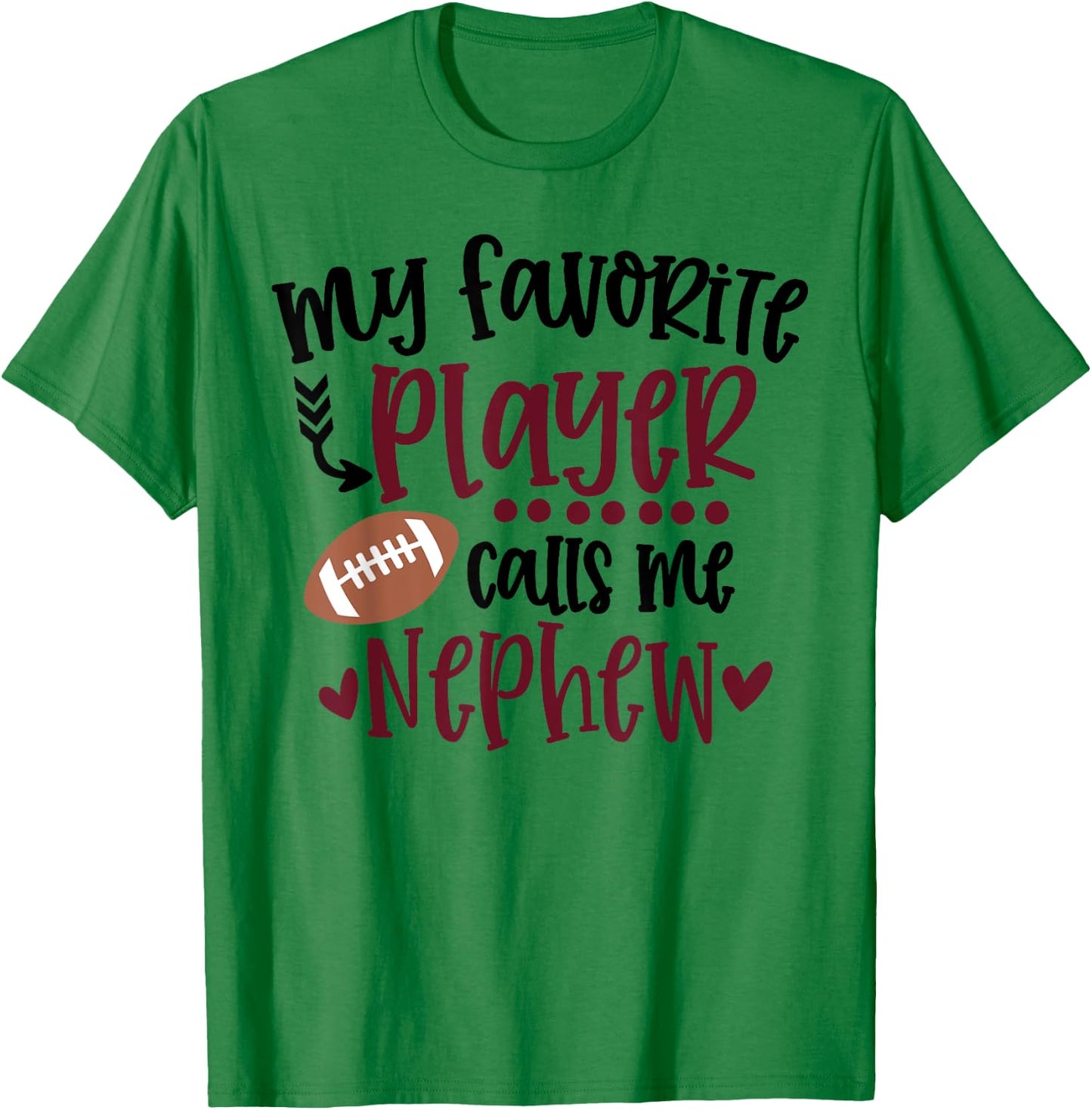 My Favorite Football Player Calls Me Nephew Football Nephew T-Shirt - T-Shirt | Irish Green