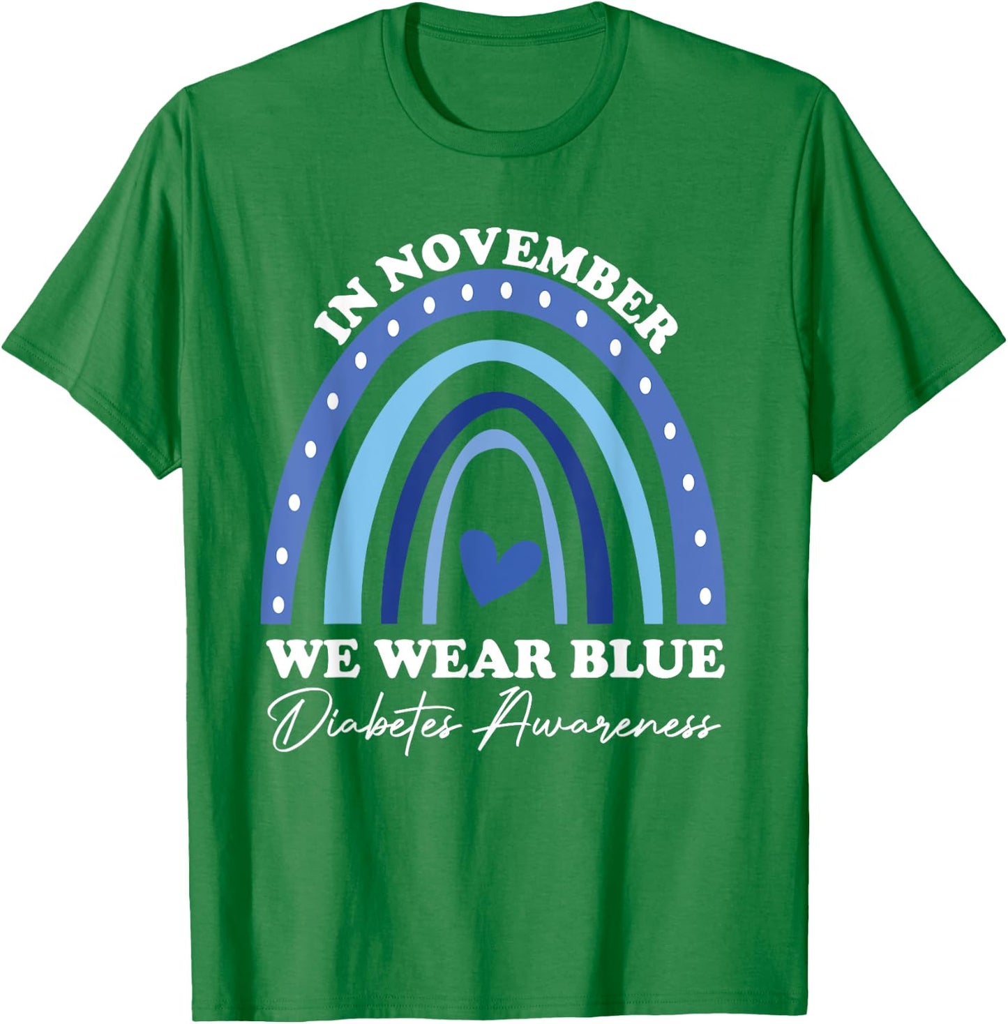 Diabetes Awareness In November We Wear Blue T-Shirt - T-Shirt | Irish Green