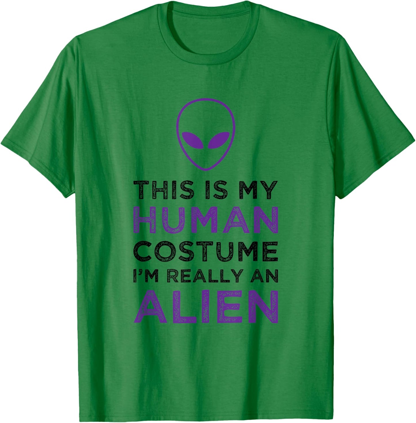This Is My Human Costume I'm Really An Alien Funny Halloween T-Shirt - T-Shirt | Irish Green