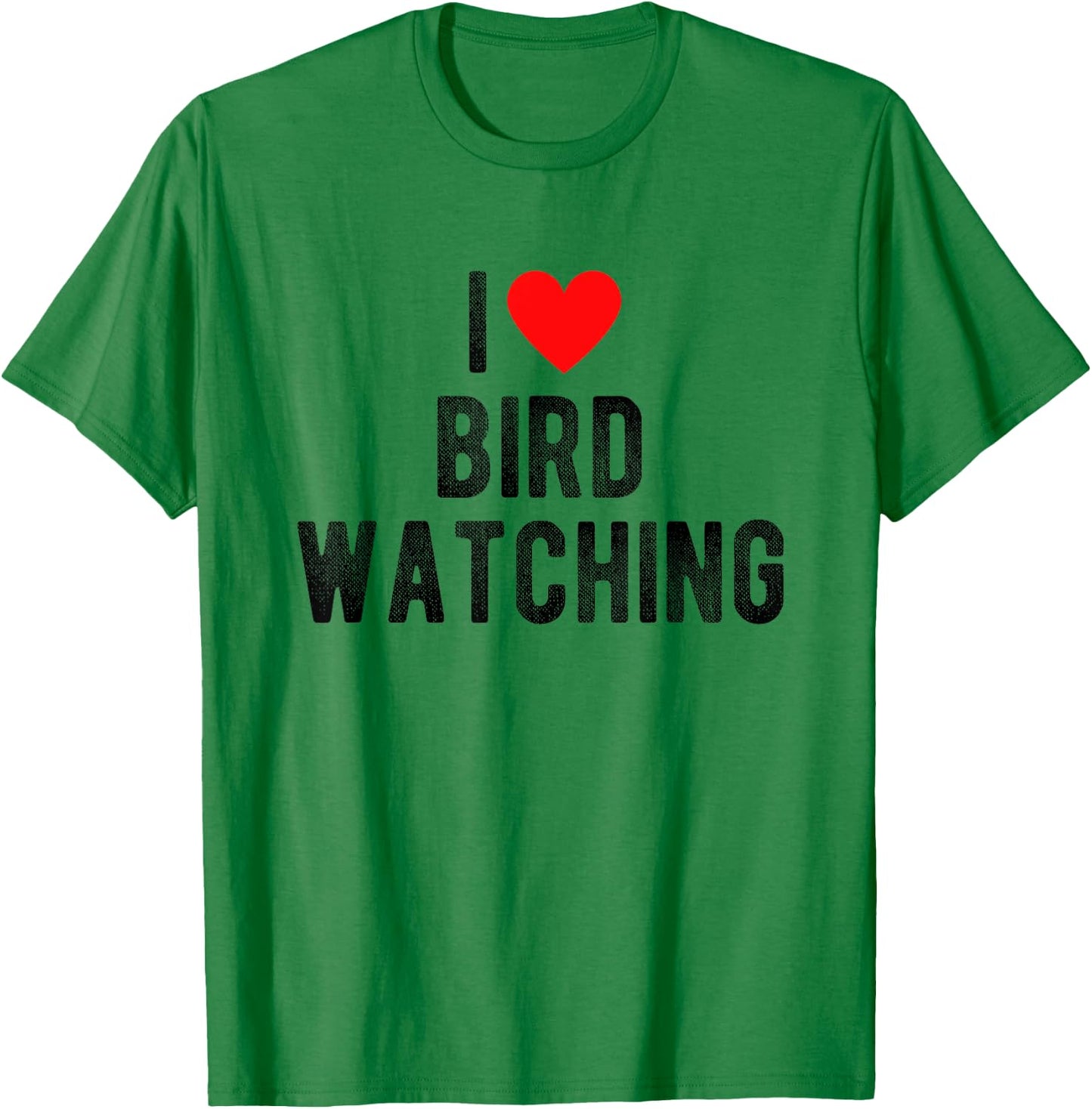 I Love Bird Watching Funny Saying Quote I Heart Birds T-Shirt - T-Shirt | Irish Green