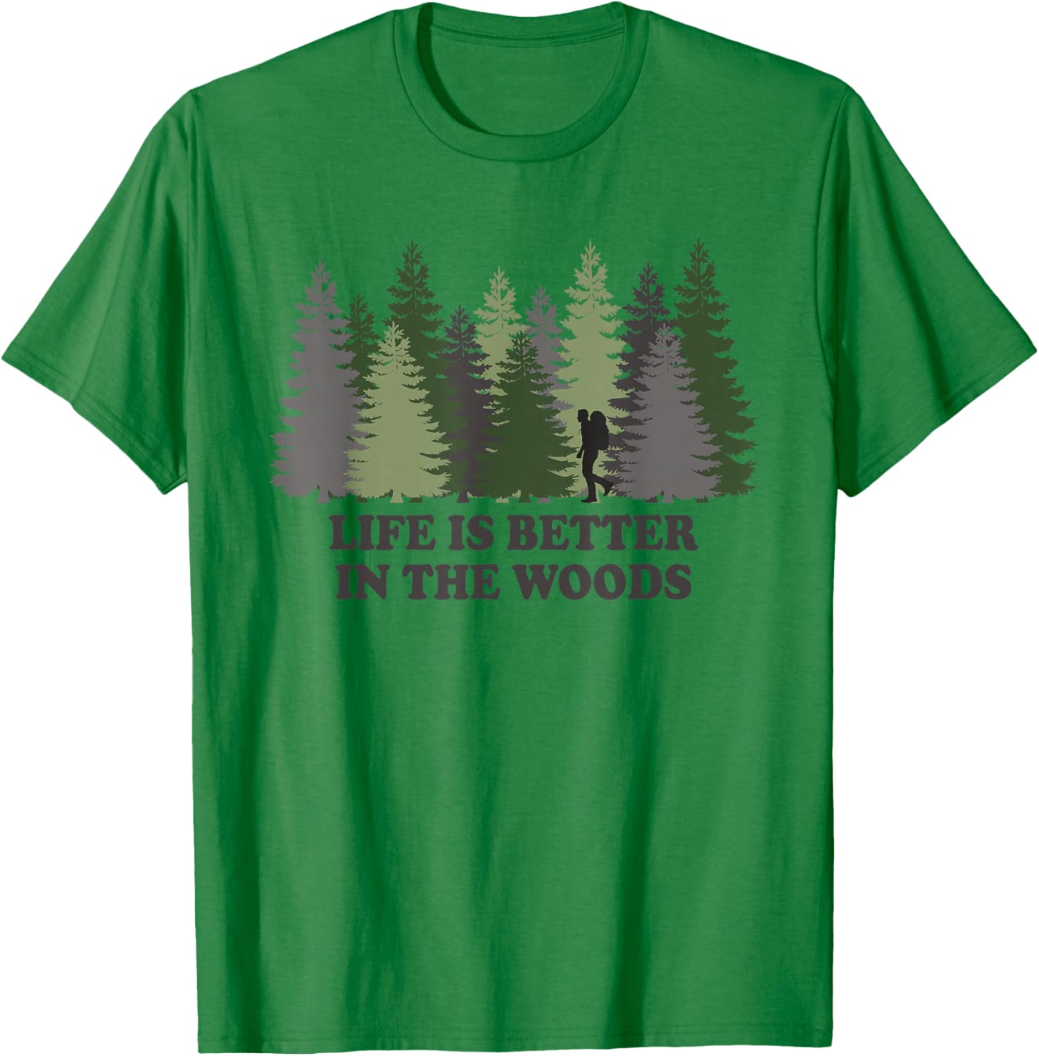 Life Is Better In The Woods T-Shirt - T-Shirt | Irish Green