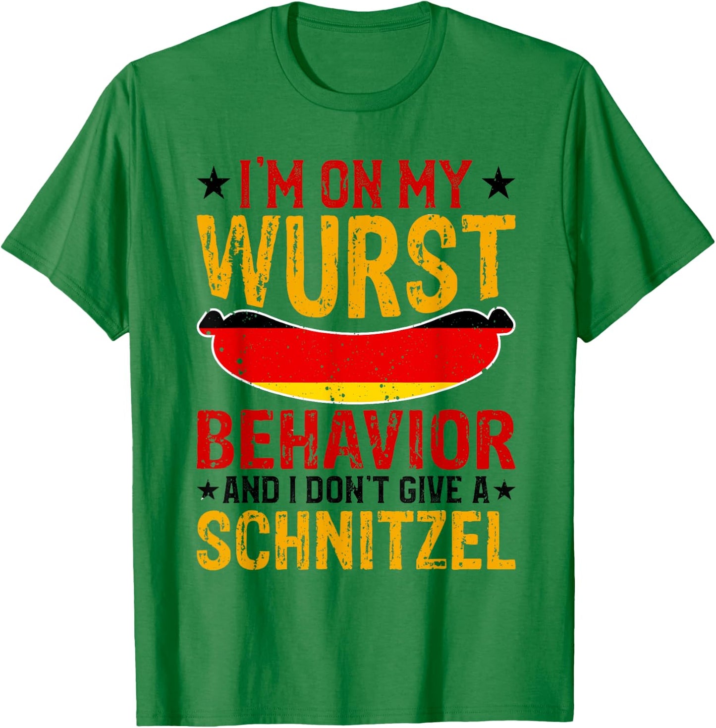 I'm On My Wurst Behavior I Dont Give A Schnitzel Oktoberfest T-Shirt - T-Shirt | Irish Green