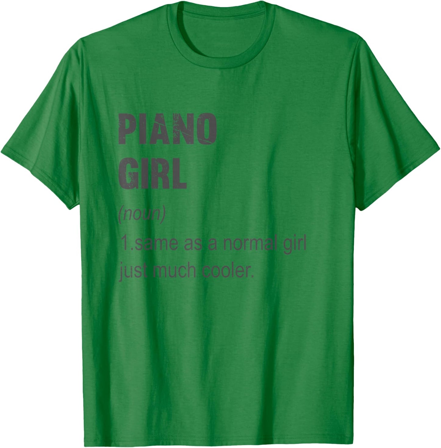 Piano Girl Pianist Gift Women Funny Piano Girl Definition T-Shirt - T-Shirt | Irish Green