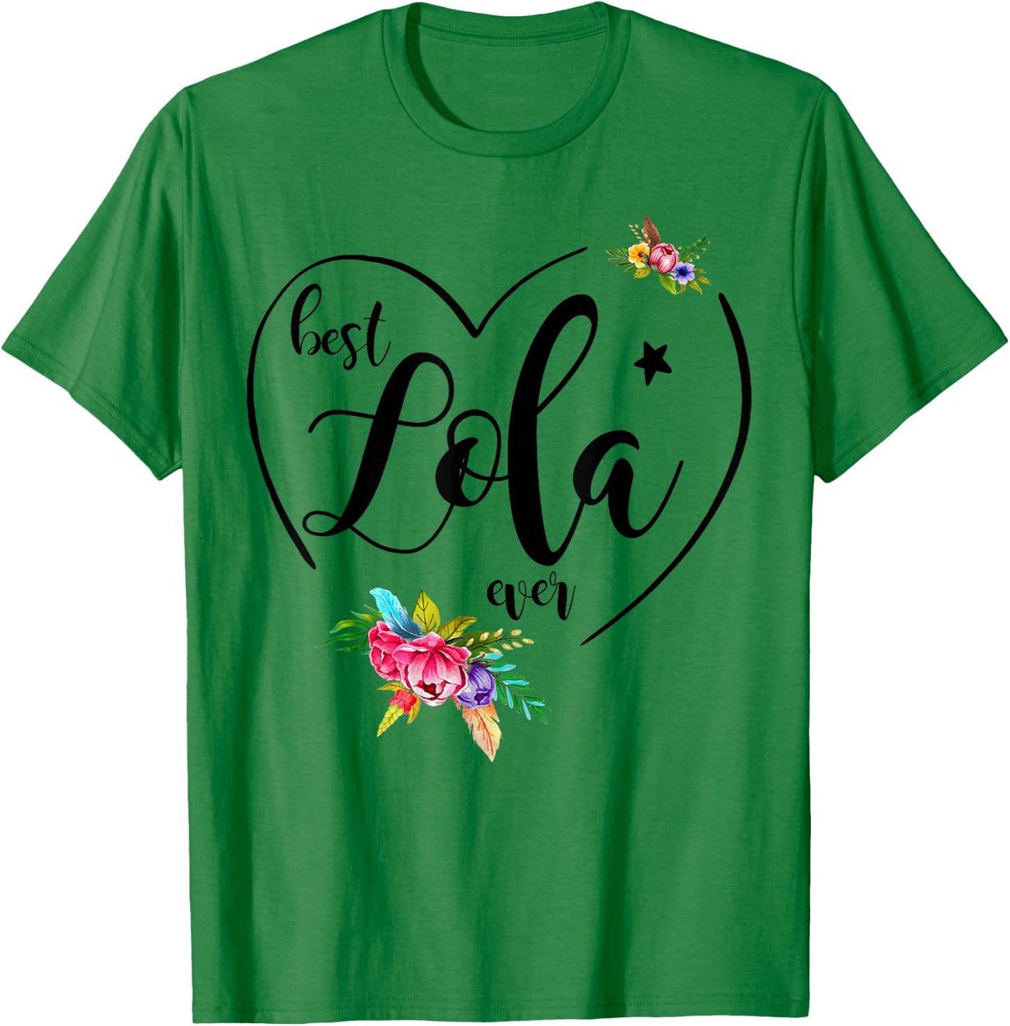 Best Lola Ever - Lola T-Shirt - T-Shirt | Irish Green