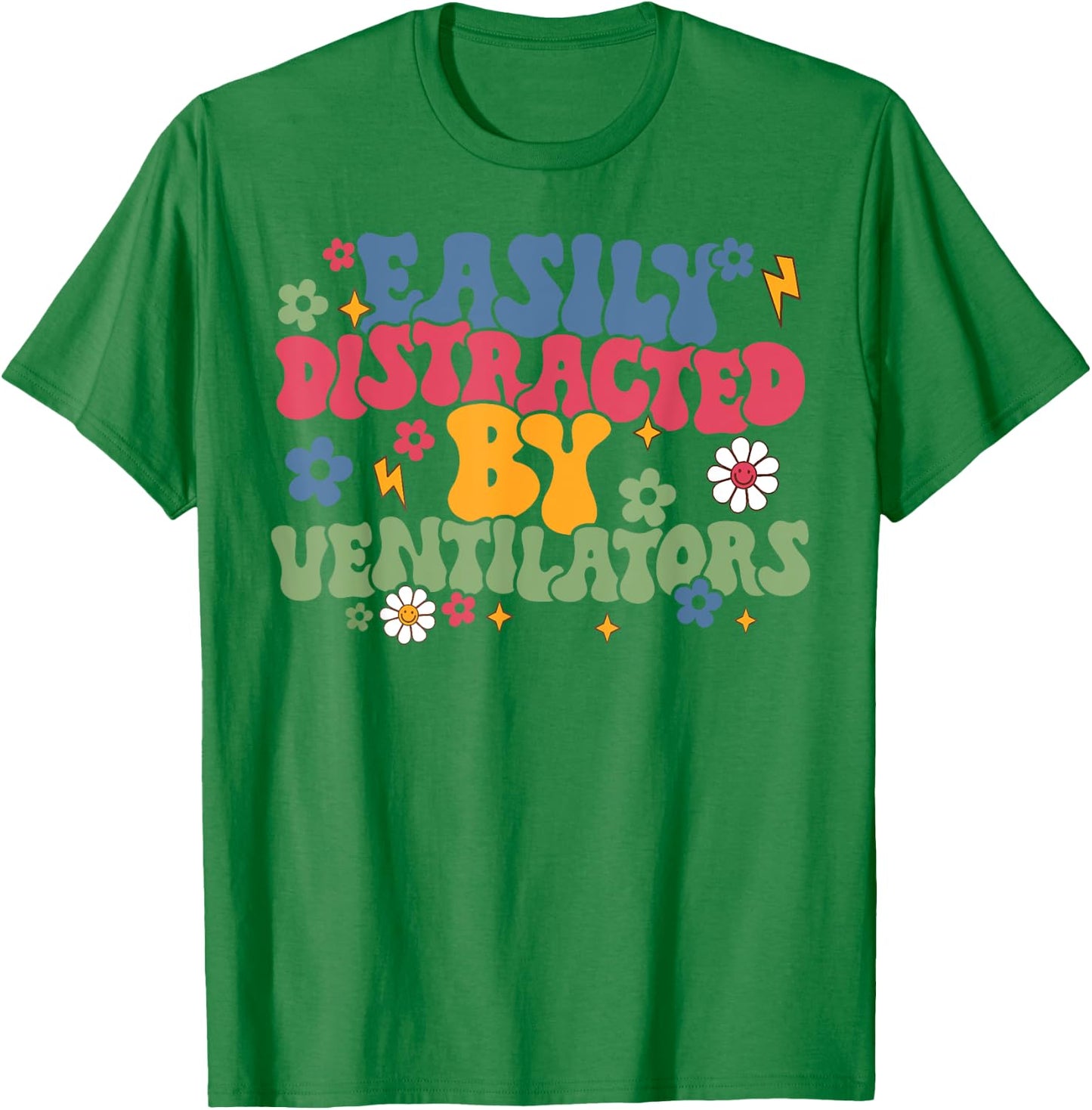 Funny Respiratory Therapist Easily Distracted By Ventilators T-Shirt - T-Shirt | Irish Green