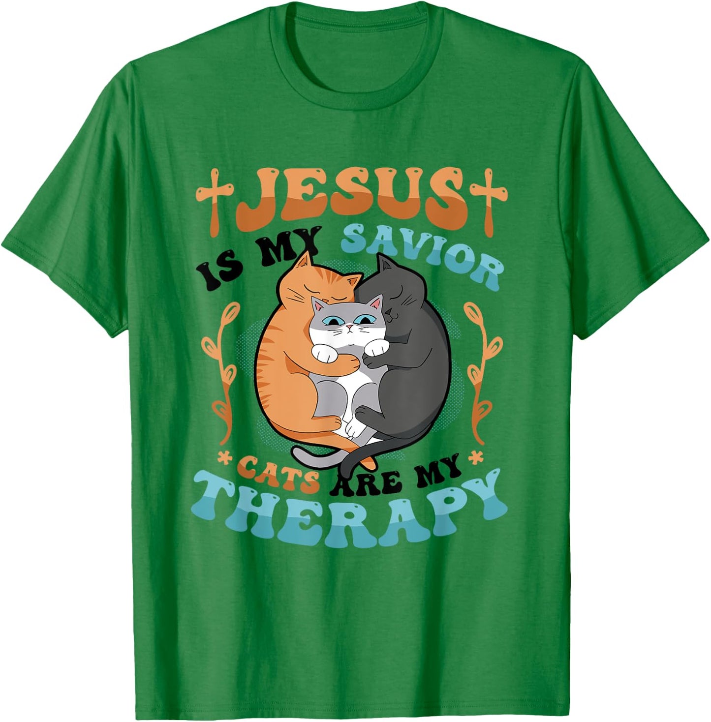 Jesus Is My Savior Cats Are My Therapy Cats & Jesus T-Shirt - T-Shirt | Irish Green
