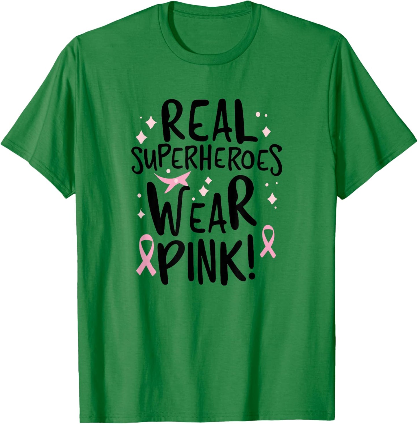 Real Superheroes Wear Pink! Breast Cancer Awareness Support T-Shirt - T-Shirt | Irish Green