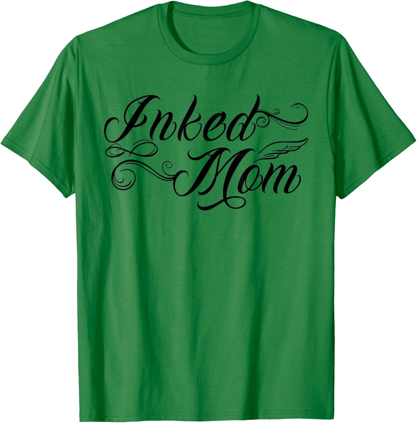 Inked Mom Tattooed Mom Inked Mother Tattooed Mama T-Shirt - T-Shirt | Irish Green