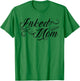 Inked Mom Tattooed Mom Inked Mother Tattooed Mama T-Shirt - T-Shirt | Irish Green