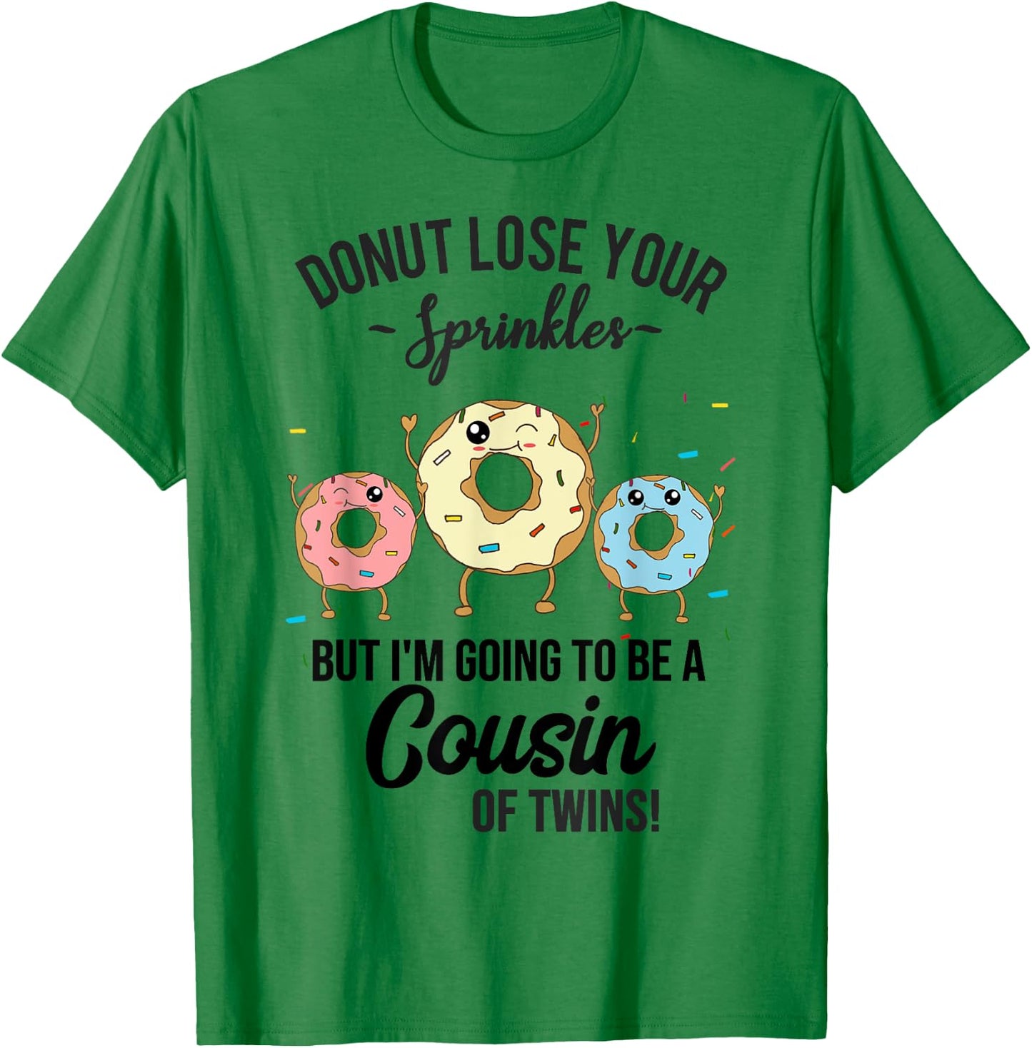 Cousin of Twins Baby Announcement Donut Funny Quote T-Shirt - T-Shirt | Irish Green