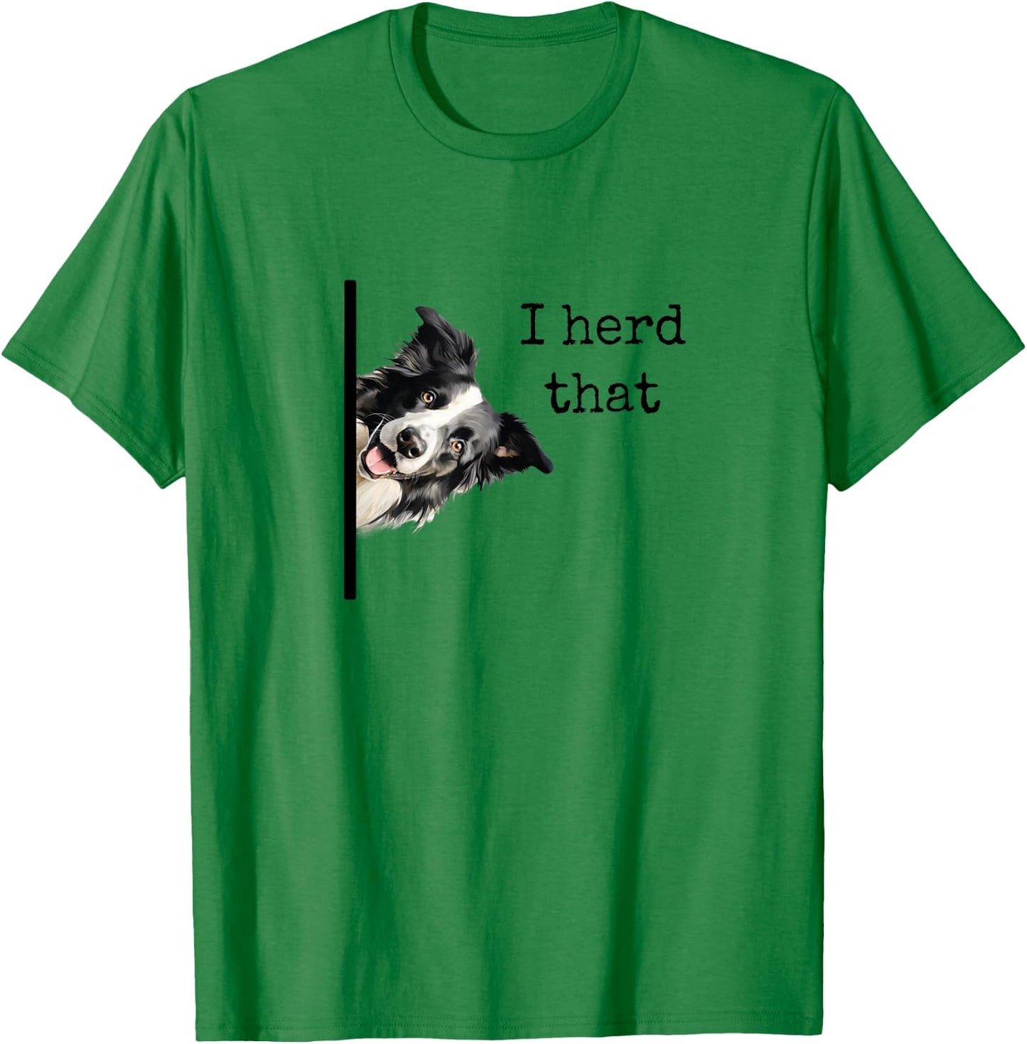 Funny Gifts for Border Collie Lovers Men Women Herd That T-Shirt - T-Shirt | Irish Green