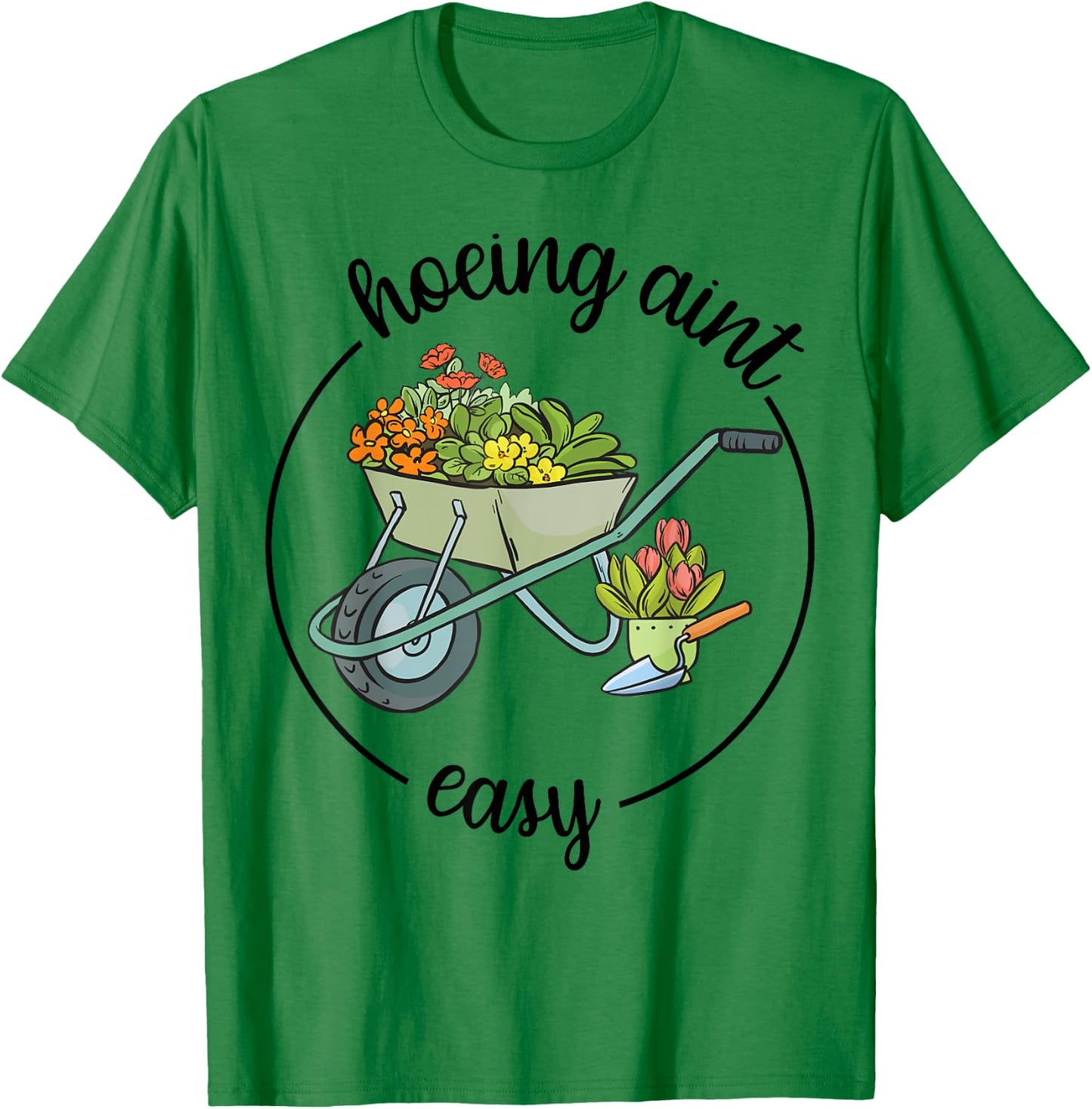 Gardening-Shirt Hoeing Aint Easy Funny Plant Mom Gift Women T-Shirt - T-Shirt | Irish Green