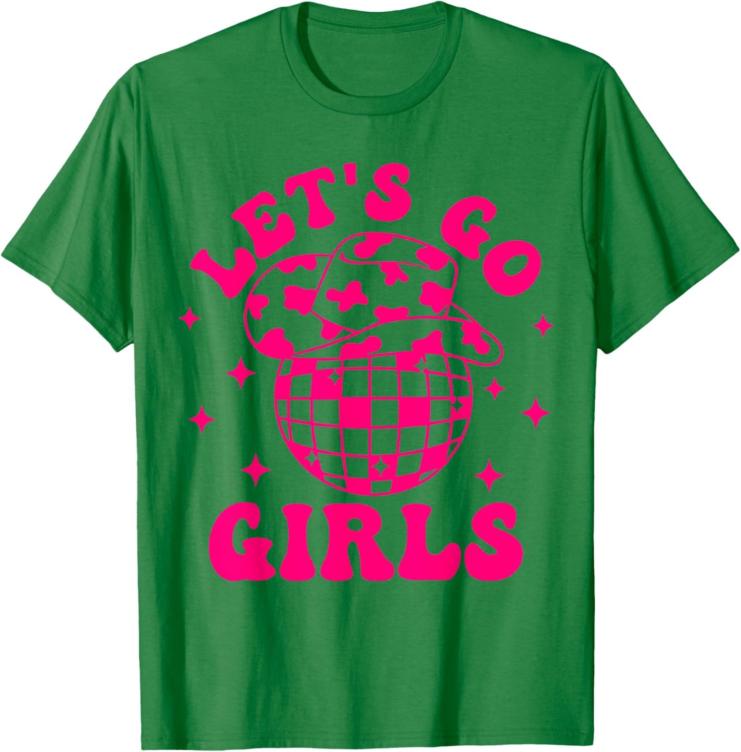 Let's Go Girls Disco Ball Western Country Southern Cowgirl T-Shirt - T-Shirt | Irish Green