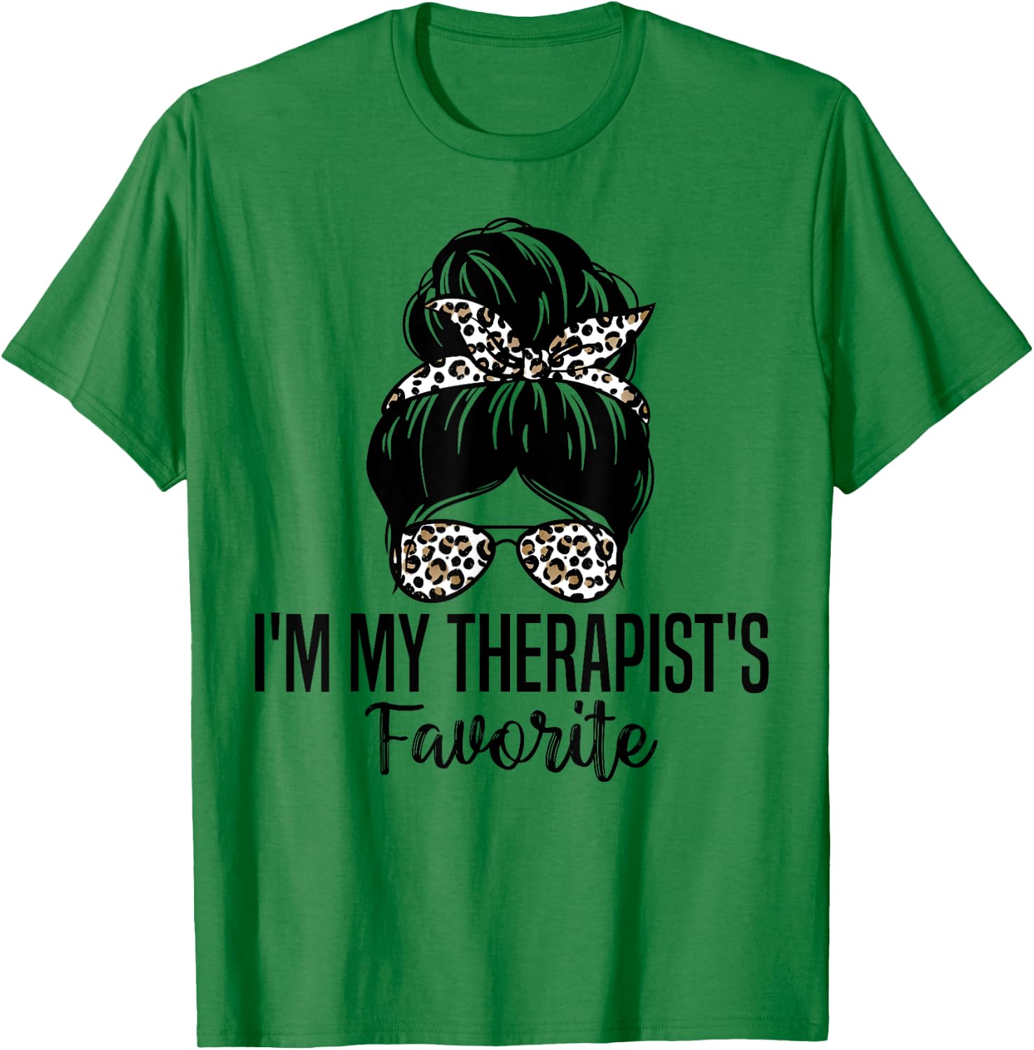 I'm My Therapist's Favorite Funny Psychologist Therapy T-Shirt - T-Shirt | Irish Green