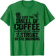 I Love The Smell Of Coffee And 2 Stroke In The Morning T-Shirt - T-Shirt | Irish Green