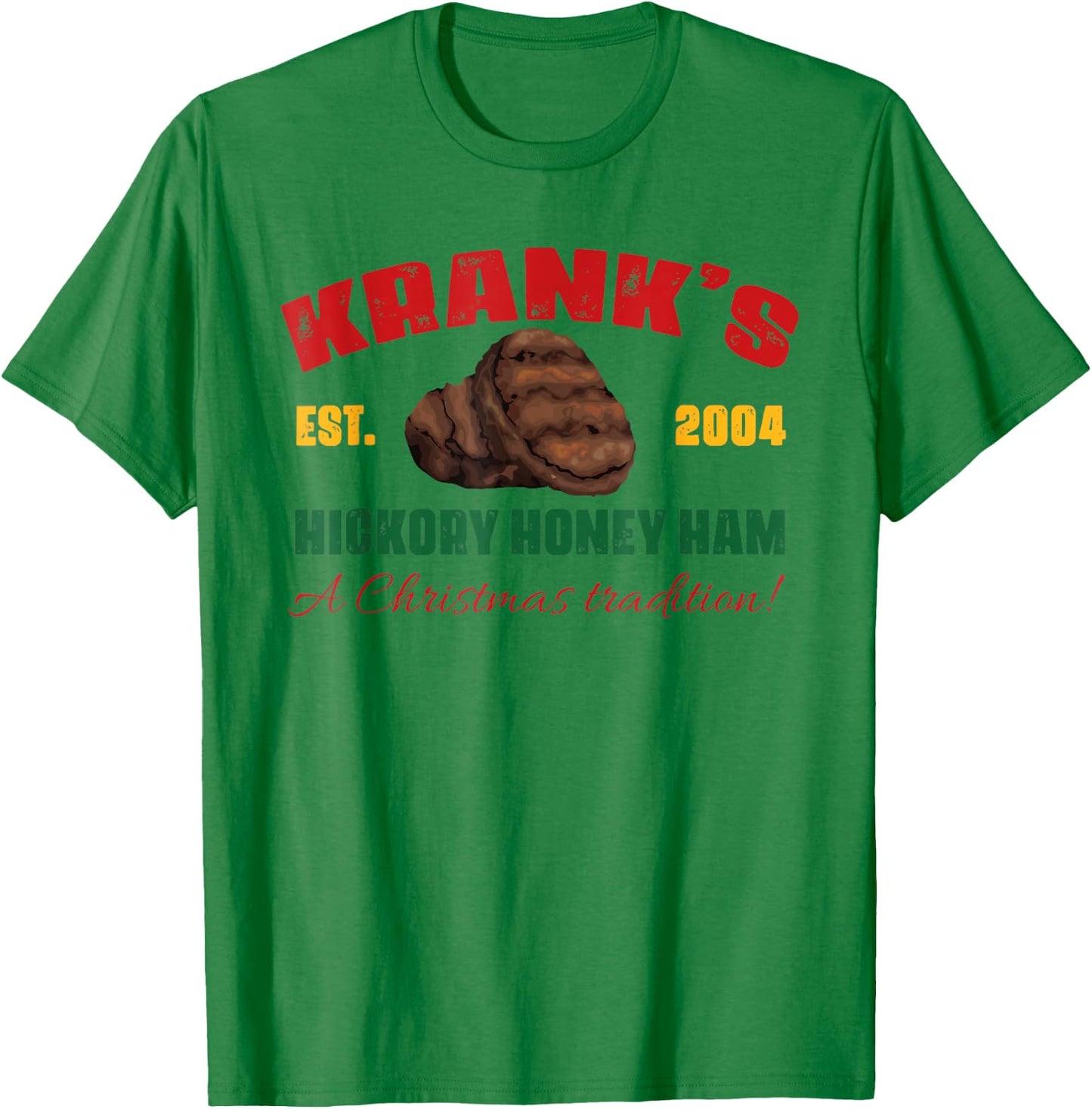 Krank's Hickory Honey Ham A Christmas Tradition Xmas Apparel T-Shirt - T-Shirt | Irish Green