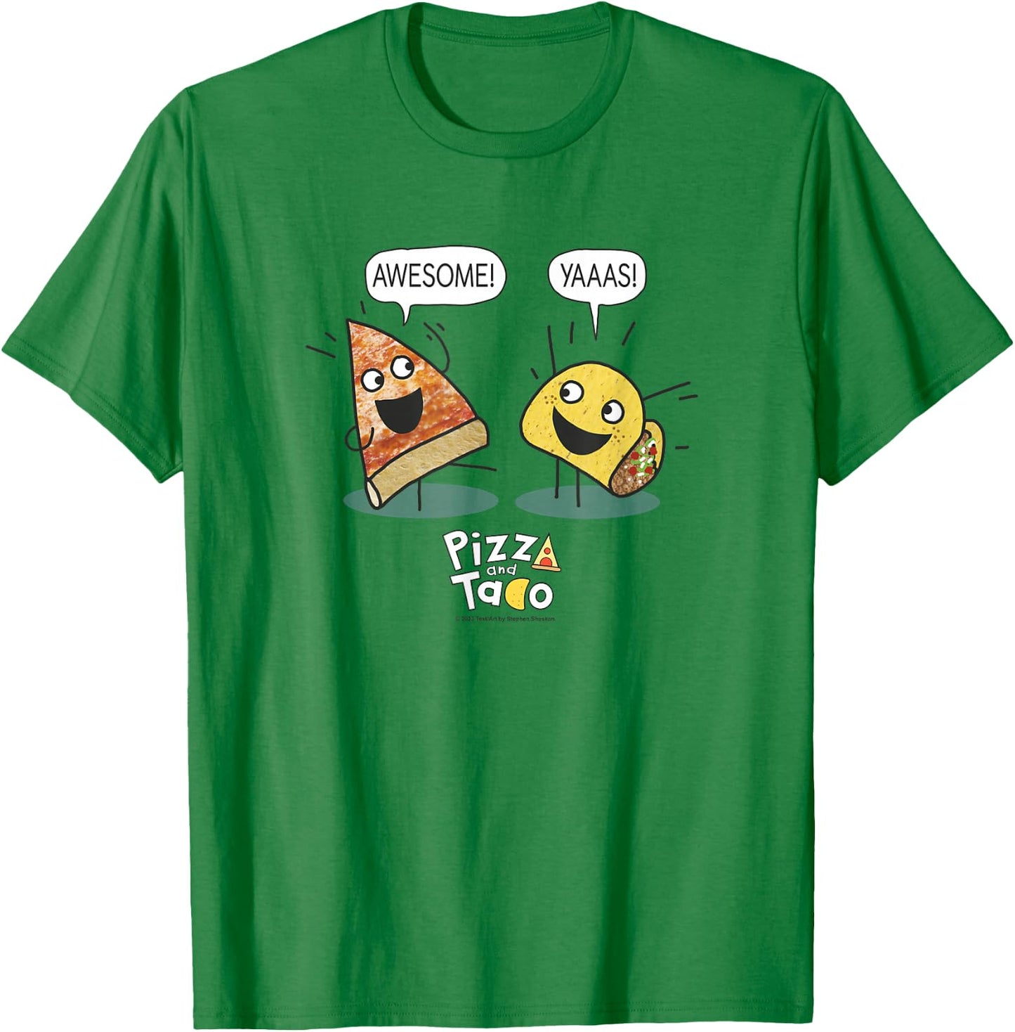 Pizza and Taco Pizza and Taco Awesome Yaas T-Shirt - T-Shirt | Irish Green