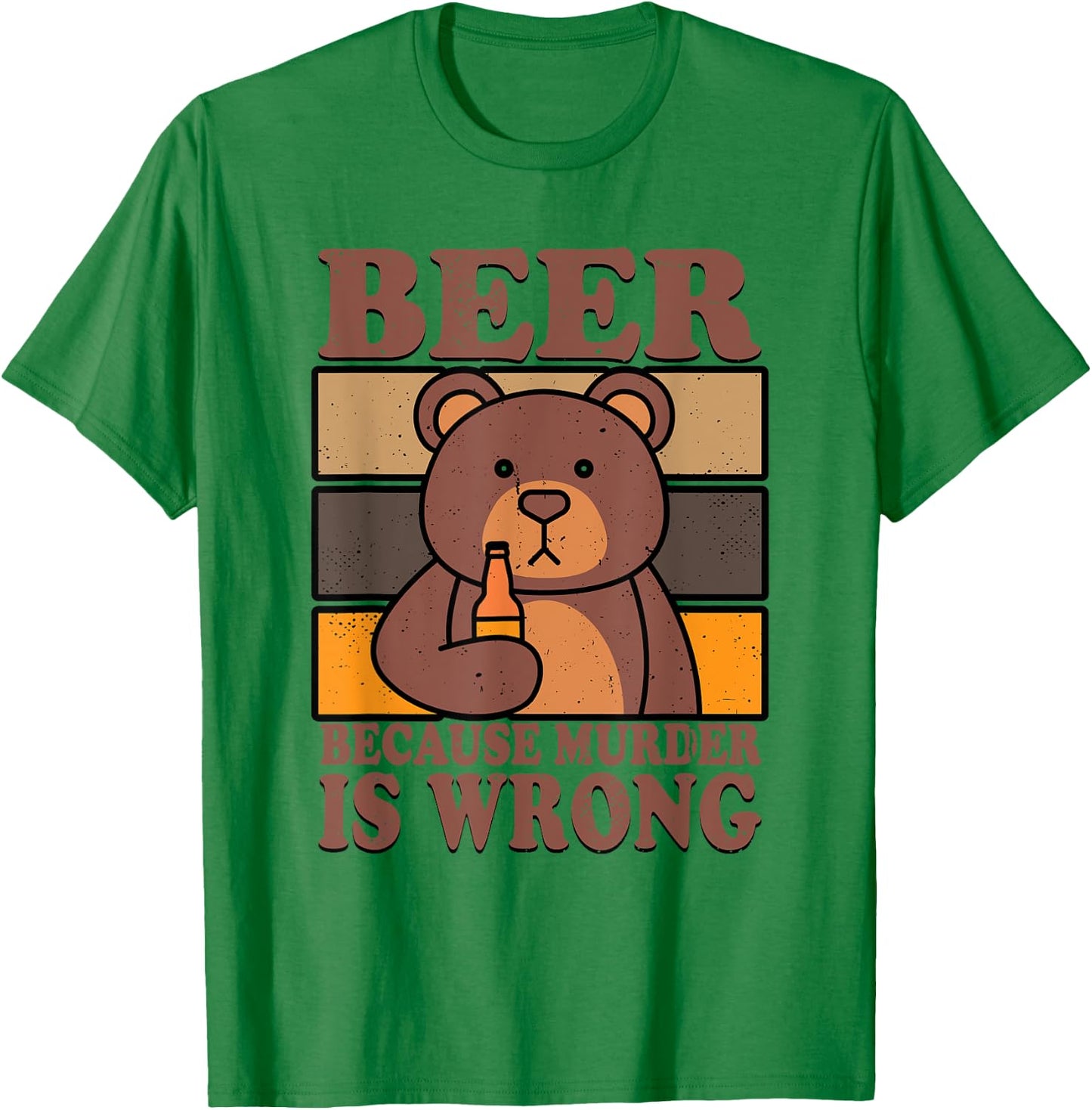 Bear Beer Lover Beer Drinking Beer Because Murder Is Wrong T-Shirt - T-Shirt | Irish Green