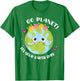 Go Planet Its Earth-Day Shirt Cute Teacher Kids Girl Toddler T-Shirt - T-Shirt | Irish Green