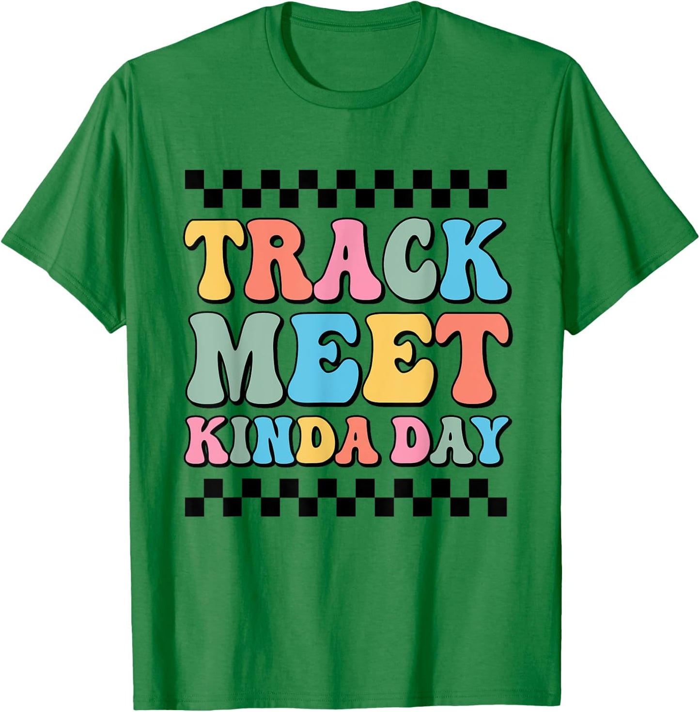 Track Meet Kinda Day Track And Field Mom Runner For Girls T-Shirt - T-Shirt | Irish Green