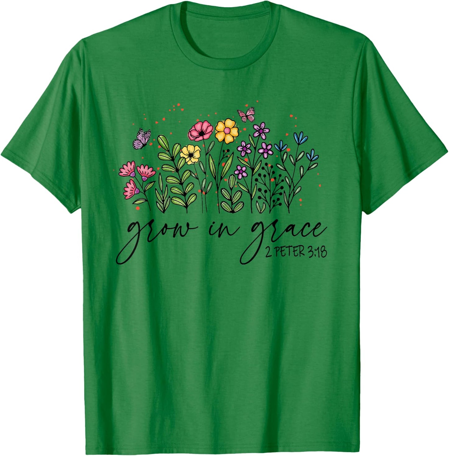 Christian Grow In Grace With Wildflowers Religious Bible Ver T-Shirt - T-Shirt | Irish Green