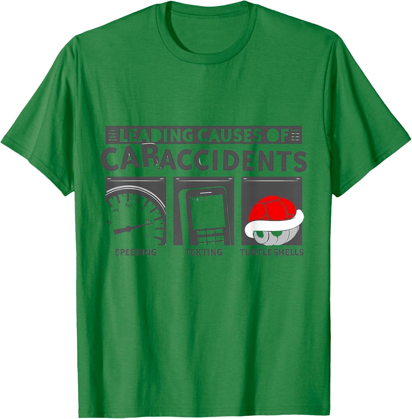 Turtle Shells The Leading Cause Of Car Accidents Funny Gamer T-Shirt - T-Shirt | Irish Green
