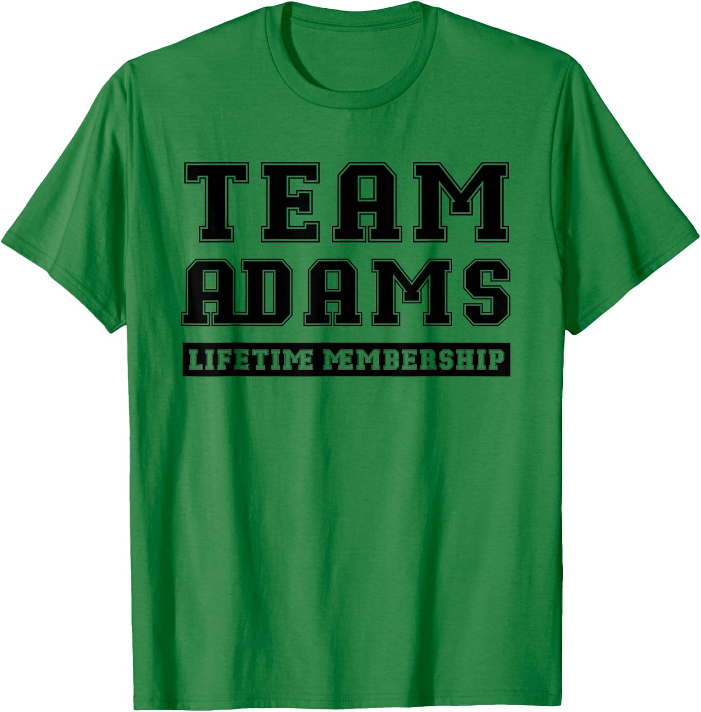 Team Adams Lifetime Membership Funny Family Last Name T-Shirt - T-Shirt | Irish Green