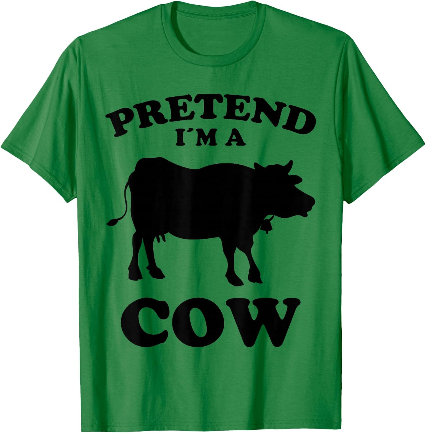Pretend Im A Cow Design Funny Saying Cows Farmers Cow T-Shirt - T-Shirt | Irish Green