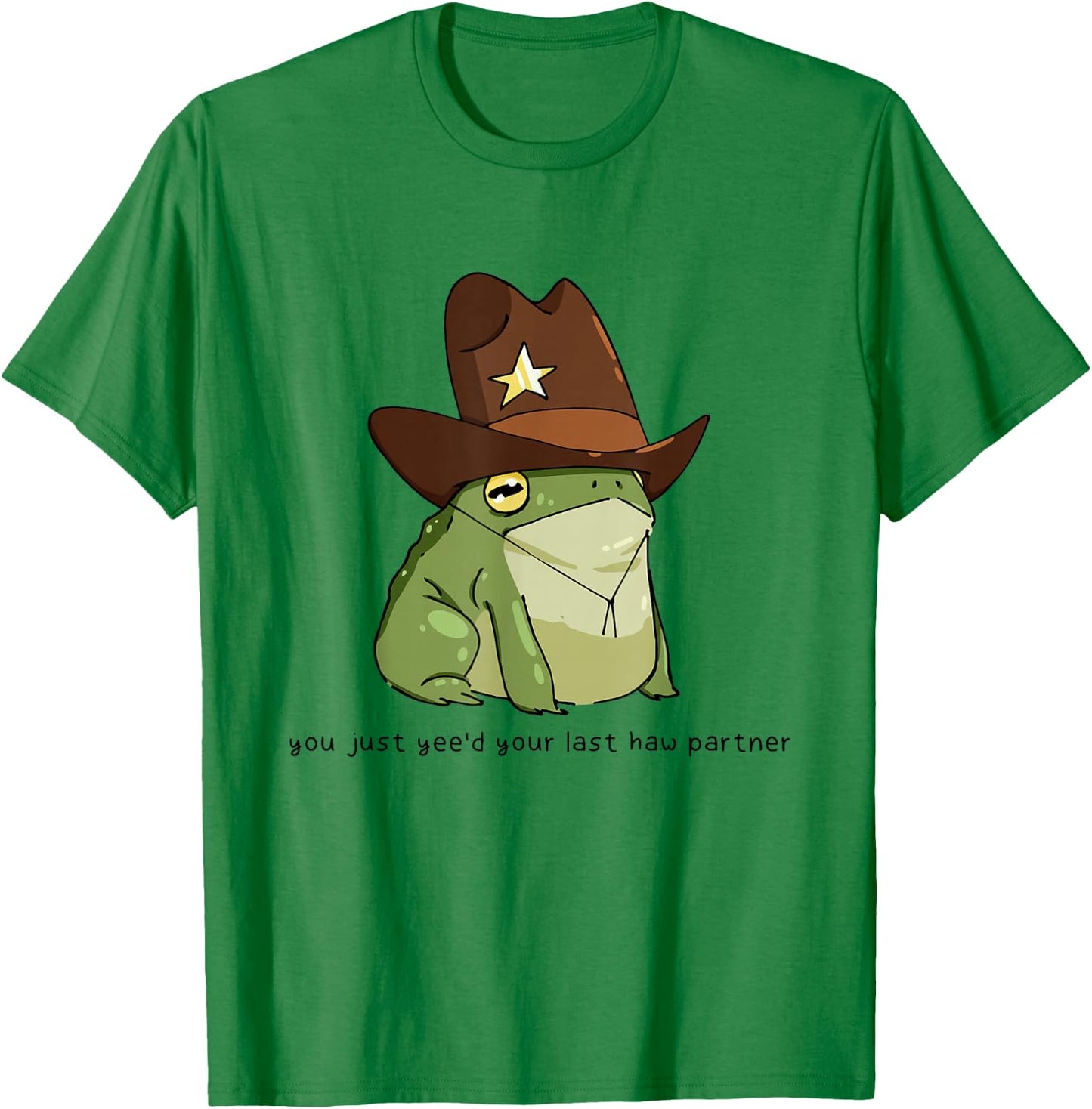Funny You Just Yee'd Your Last Haw Partner Cowboy Frog Meme T-Shirt - T-Shirt | Irish Green