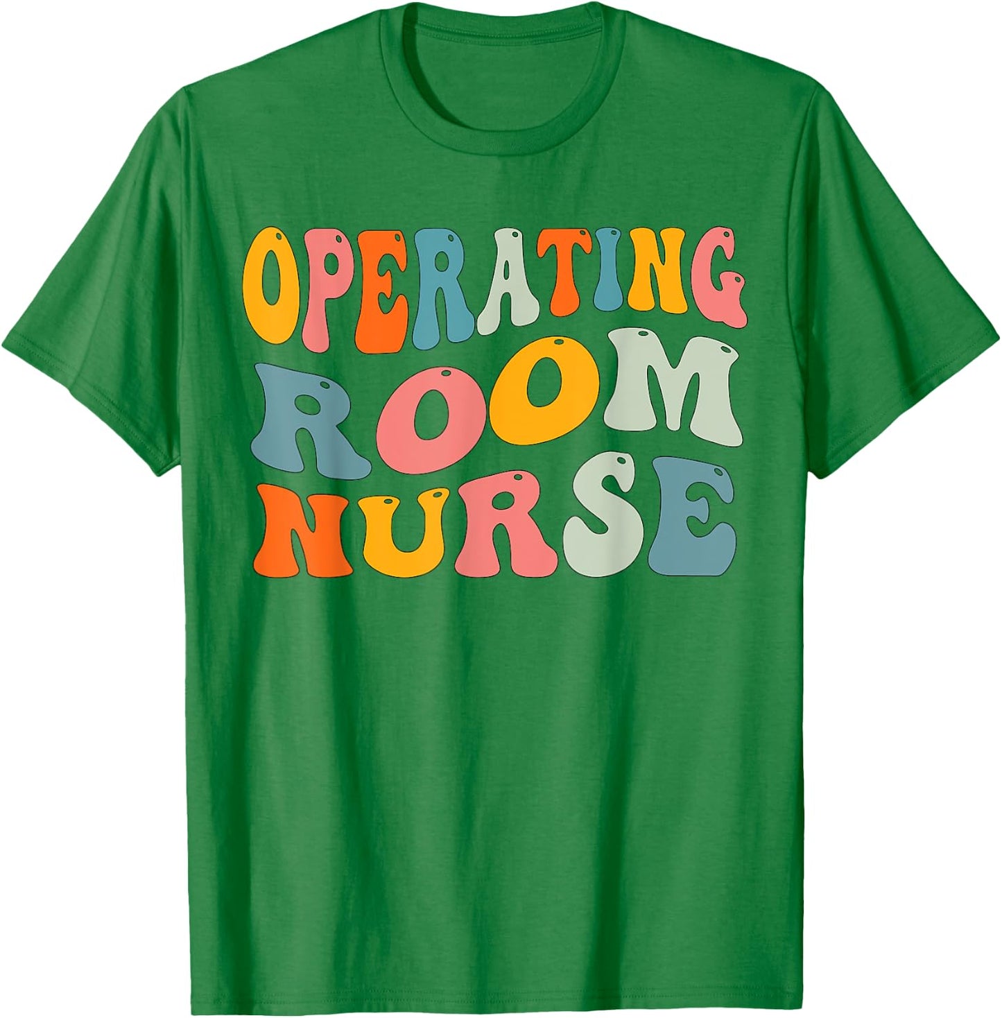 Groovy Operating Room Nurse OR Surgical Perioperative Nurse T-Shirt - T-Shirt | Irish Green