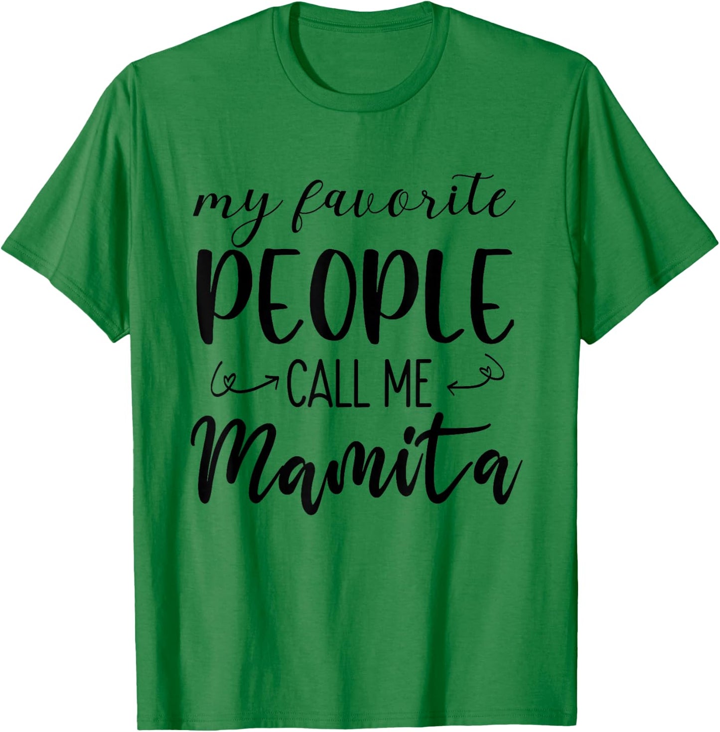 My Favorite People Call Me Mamita Spanish Grandma Hispanic T-Shirt - T-Shirt | Irish Green