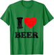 I Heart Beer Shirt For Beer Drinker I Love Beer T-Shirt - T-Shirt | Irish Green