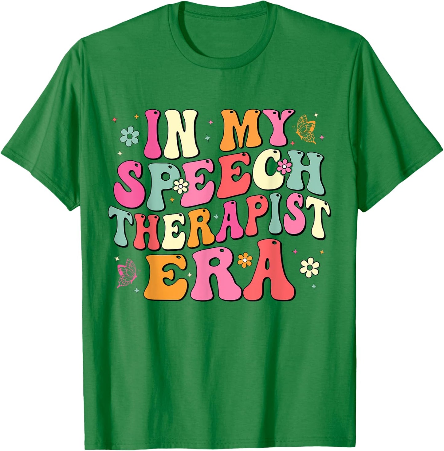 In My Speech therapist Era SLP Speech Language Pathologist T-Shirt - T-Shirt | Irish Green
