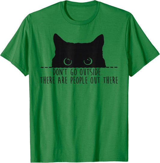 Funny Don't Go Outside There Are People Out There Black Cat T-Shirt - T-Shirt | Irish Green