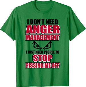 I Don't Need Anger Funny Graphic Issues Management T-Shirt - T-Shirt | Irish Green