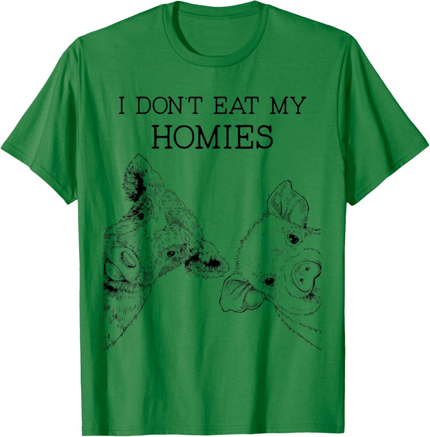 I Don't Eat My Homies Funny Vegetarian Vegan Farm Animal T-Shirt - T-Shirt | Irish Green