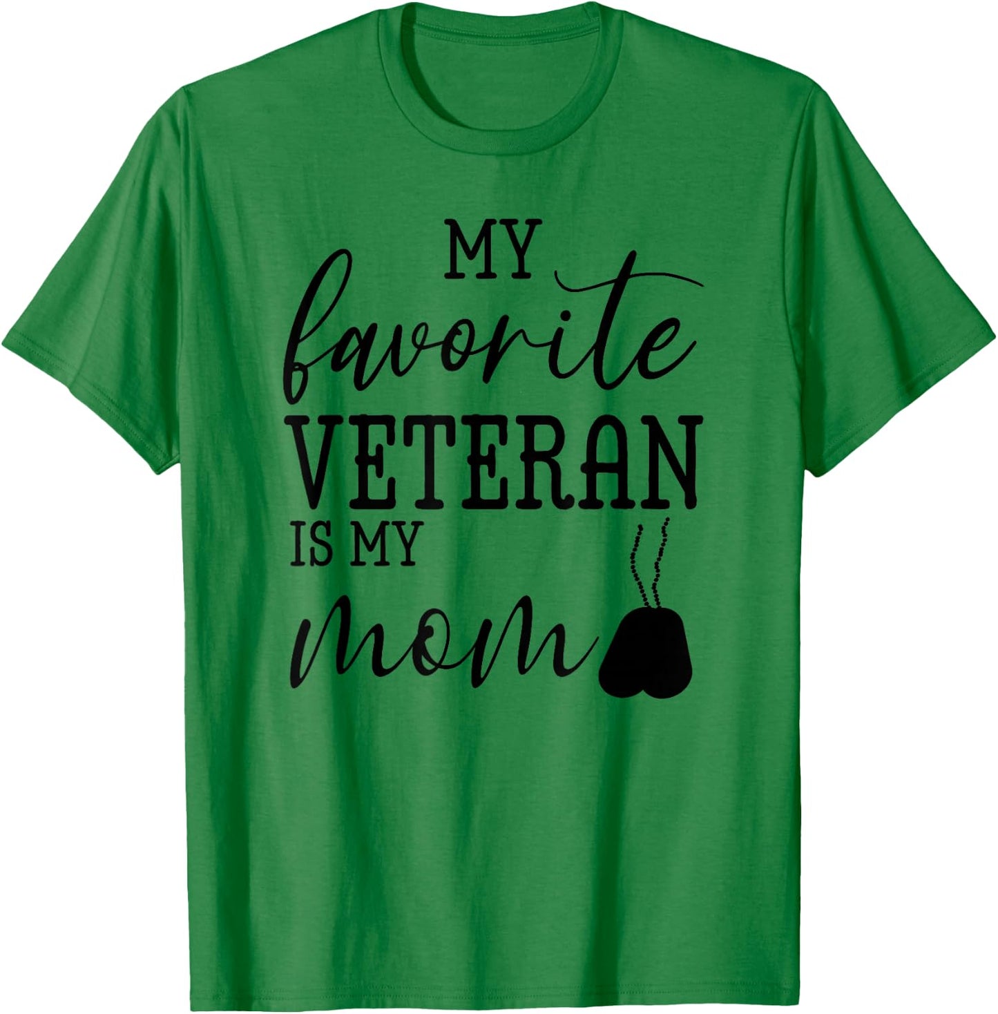 My Favorite Veteran is my Mom Mother Day Military Mom Army T-Shirt - T-Shirt | Irish Green
